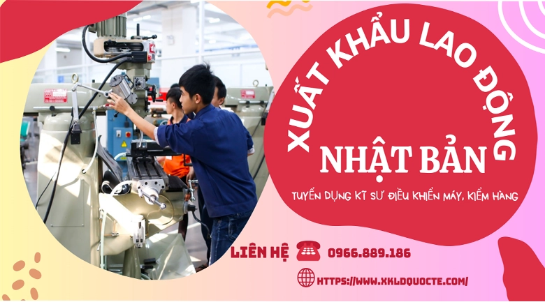 XUẤT KHẨU LAO ĐỘNG NHẬT BẢN- TUYỂN DỤNG KĨ SƯ ĐIỀU KHIỂN MÁY, KIỂM HÀNG LÀM VIỆC TẠI FUKUSHIMA NHẬT BẢN 2023