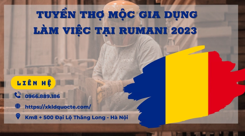 Xuất khẩu lao động Châu Âu- Tuyển dụng 10 thợ gỗ gia dụng làm việc tại Rumani 2023