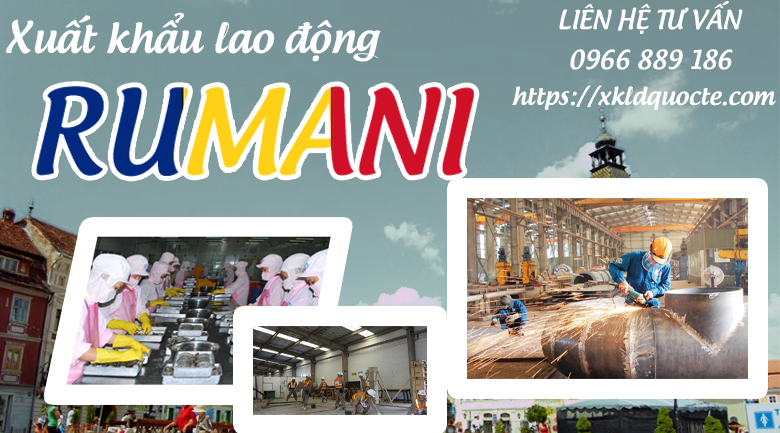 [xkldquocte] Xuất khẩu lao động RUMANI - Tuyển 100 nam công nhân làm việc tại RUMANI 2023