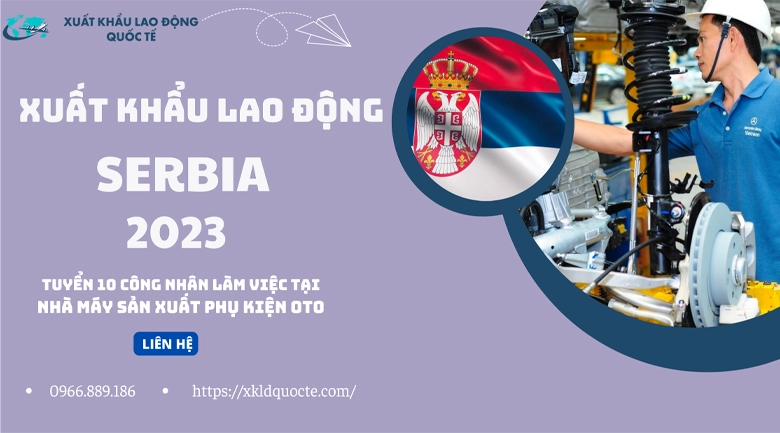 Xuất khẩu lao động Châu Âu- Tuyển 10 công nhân làm việc tại nhà máy sản xuất phụ kiện oto Serbia 2023