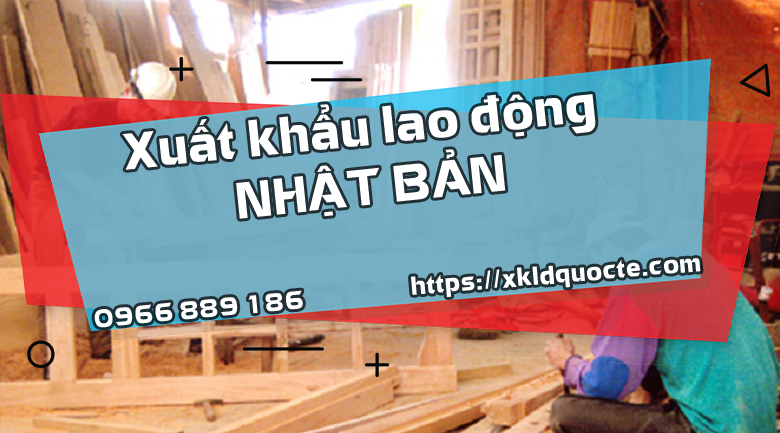 XUẤT KHẨU LAO ĐỘNG NHẬT BẢN - TUYỂN 02 NAM LAO ĐỘNG LÀM MỘC XÂY DỰNG TẠI NHẬT BẢN