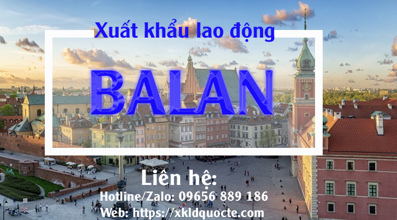 [XKLDQUOCTE] XUẨT KHẨU LAO ĐỘNG BALAN - TUYỂN 20 THỢ BẢO TRÌ NHÀ XƯỞNG ĐI LÀM VIỆC TẠI BALAN 2023