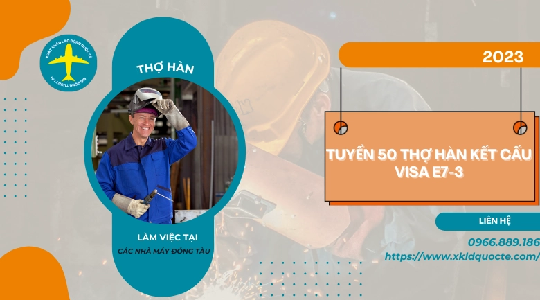 Xuất khẩu lao động Hàn Quốc - Tuyển 50 thợ Hàn kết cấu visa E7-3 làm việc tại các nhà máy đóng tàu Hàn Quốc 2023