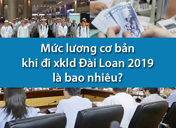 Mức lương cơ bản khi đi xklđ Đài Loan là bao nhiêu?