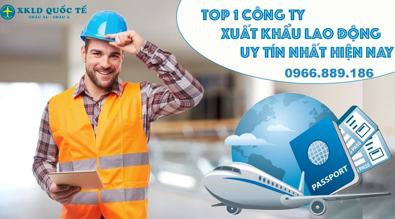 Xuất khẩu lao động quốc tế - Top 1 công ty xuất khẩu lao động Châu Âu uy tín hiện nay