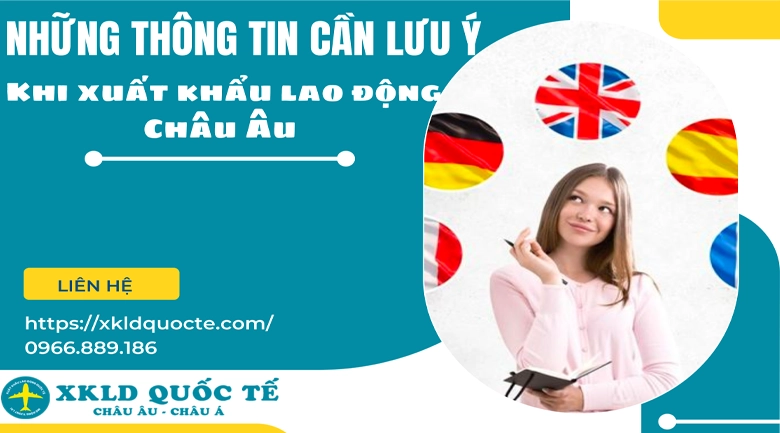 Những thông tin cần lưu ý khi xuất khẩu lao động Châu Âu