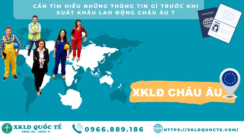 Cần tìm hiểu những thông tin gì trước khi xuất khẩu lao động Châu Âu?