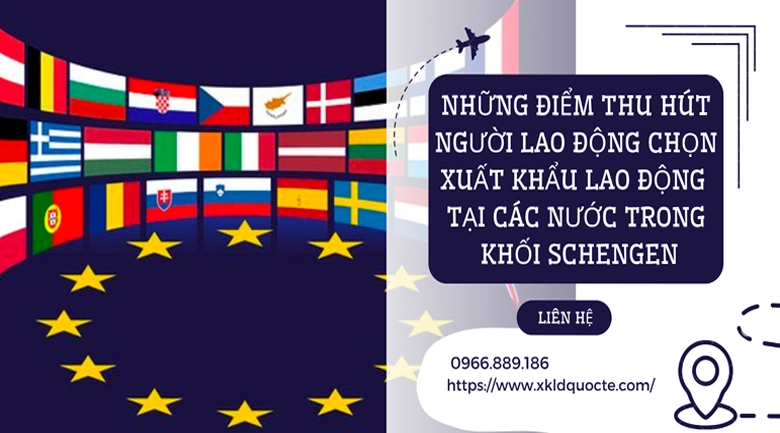 Những điểm thu hút người lao động chọn xuất khẩu lao động tại các nước trong khối Schengen