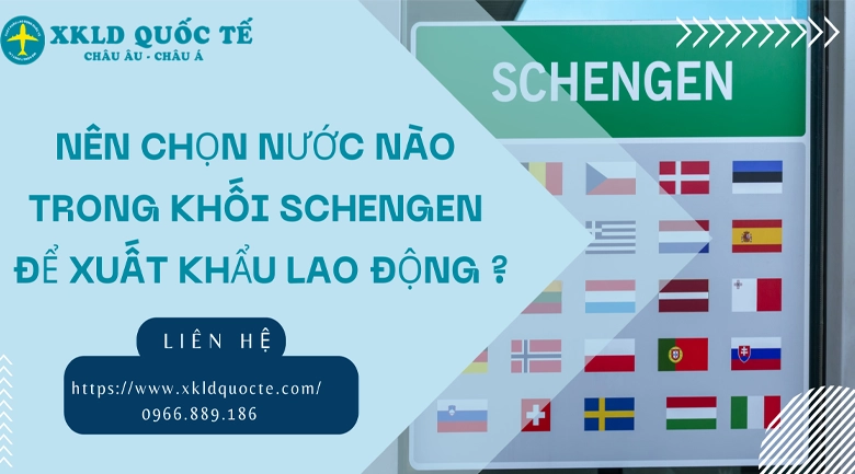 Nên chọn nước nào trong khối Schengen để xuất khẩu lao động ?