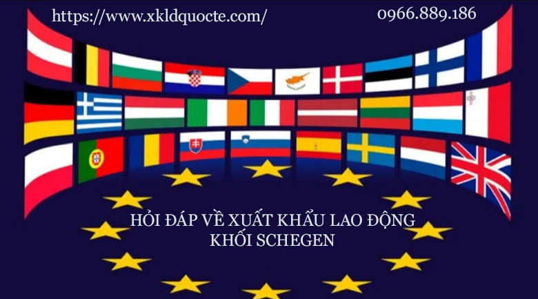 Xuất khẩu lao động Châu Âu-Những câu hỏi thường gặp khi xuất khẩu lao động trong khối Schengen